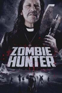 Охотник на зомби/Zombie Hunter (2013)