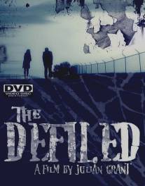 Оскверненный/Defiled, The (2010)