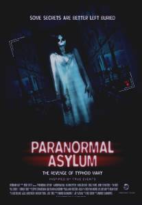 Паранормальная больница: Месть тифозной Мэри/Paranormal Asylum: The Revenge of Typhoid Mary (2013)