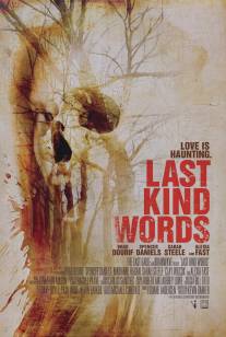 Последние добрые слова/Last Kind Words (2012)