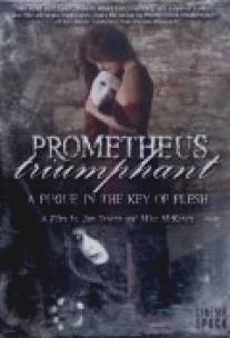 Прометей торжествующий: Фуга в ключе плоти/Prometheus Triumphant: A Fugue in the Key of Flesh