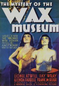 Тайна музея восковых фигур/Mystery of the Wax Museum (1933)