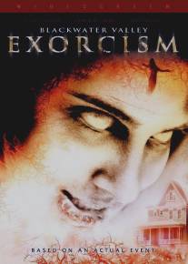 Темная вода: Изгнание нечистой силы/Blackwater Valley Exorcism (2006)