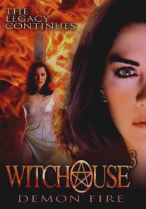 Ведьмин дом 3: Огонь демона/Witchouse 3: Demon Fire