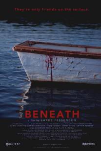 Внизу/Beneath (2013)