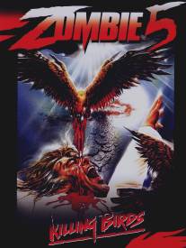 Зомби 5: Смертоносные птицы/Killing Birds: Raptors (1987)