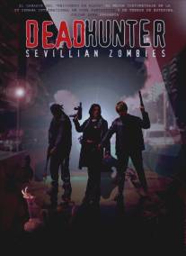 Зомби в Севилье/Deadhunter: Sevillian Zombies (2003)