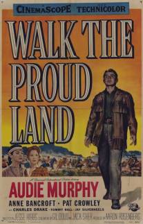 Прогулка по гордой земле/Walk the Proud Land (1956)